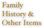 Family History & Other Items